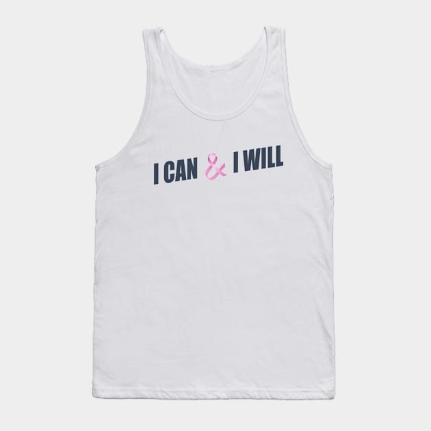 I Can and I Will Breast Cancer Awareness Quote Tank Top by Jasmine Anderson